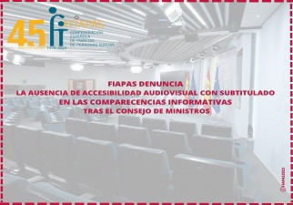 FIAPAS denuncia la ausencia de accesibilidad audiovisual con subtitulado en las comparecencias informativas tras el Consejo de Ministros