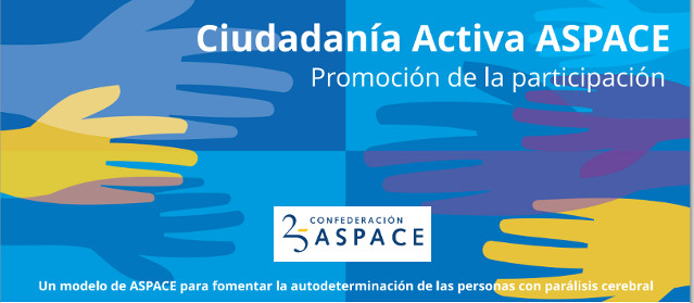 Confederaci�n ASPACE presenta la gu�a Ciudadan�a Activa ASPACE: promoci�n de la participaci�n